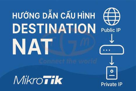 Hướng dẫn cấu hình Destination NAT trên Router MikroTik